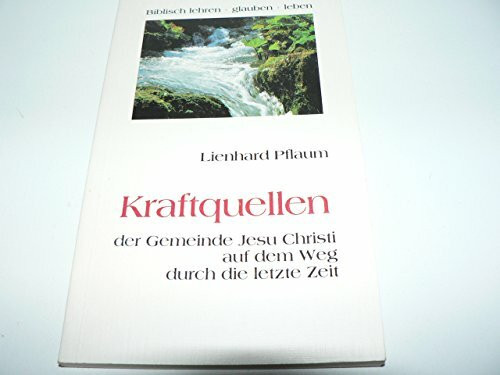 Kraftquellen der Gemeinde Jesu Christi auf dem Weg durch die letzte Zeit
