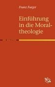 Einführung in die Moraltheologie
