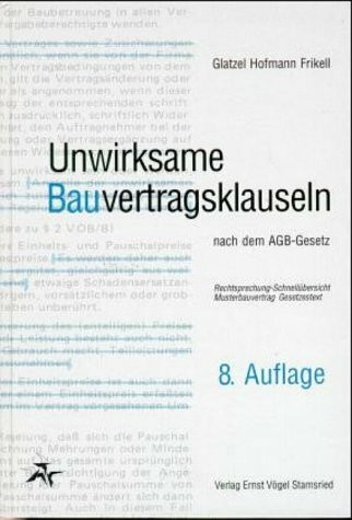 Unwirksame Bauvertragsklauseln nach dem AGB-Gesetz. Rechtsprechung - Schnellübersicht. Musterbauvertrag Gesetzestext
