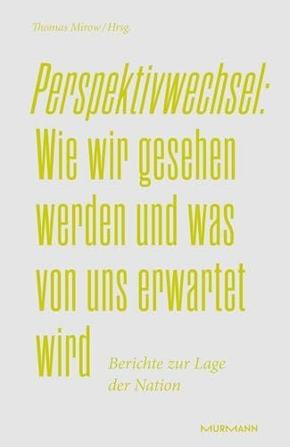 Perspektivwechsel: Wie wir gesehen werden und was von uns erwartet wird.: Berichte zur Lage der Nation 2025