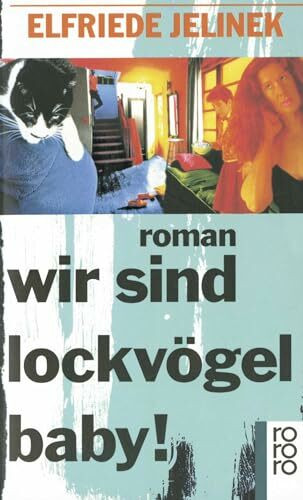 wir sind lockvögel baby!: Roman