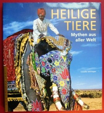 Heilige Tiere. Mythen aus aller Welt.