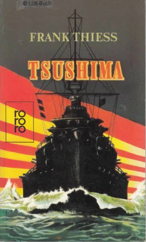 Tsushima: Die Geschichte eines Seekrieges (rororo: Rowohlts Rotations Romane)