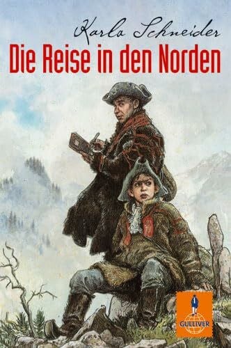 Die Reise in den Norden: Roman (Gulliver)