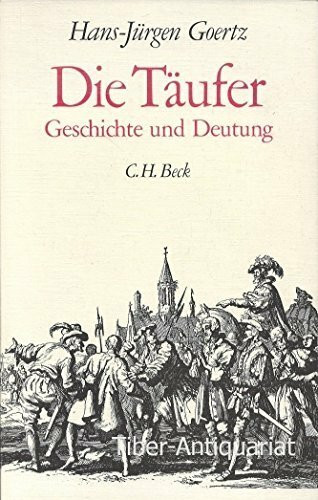 Die Täufer - Geschichte und Deutung