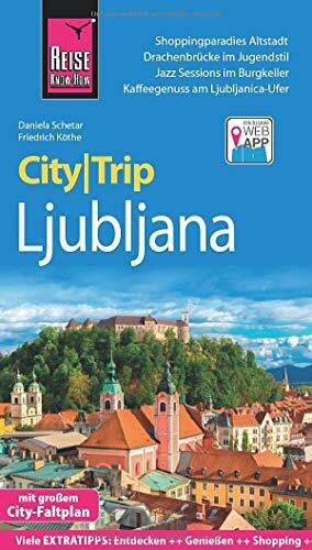 Reise Know-How CityTrip Ljubljana: Reiseführer mit Stadtplan und kostenloser Web-App