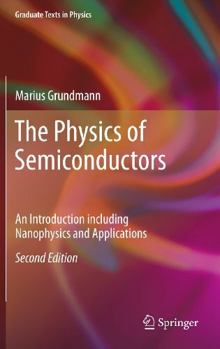 The Physics of Semiconductors: An Introduction Including Nanophysics and Applications (Graduate Texts in Physics)