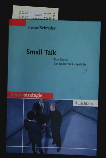 Small Talk: Die Kunst des lockeren Gesprächs (Berufsstrategie)