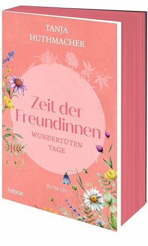 Zeit der Freundinnen: Wundertütentage. Roman. Der erste Band der neuen Serie der SPIEGEL-Bestsellerautorin von ZEIT DER SCHWESTERN