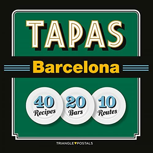 Tapas Barcelona : 40 Recipes 20 Bars 10 Routes (Sèrie 4)