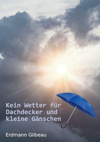 Kein Wetter für Dachdecker und kleine Gänschen