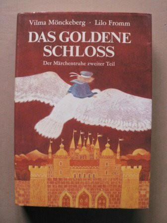 Das goldene Schloss. Der Märchentruhe zweiter Teil