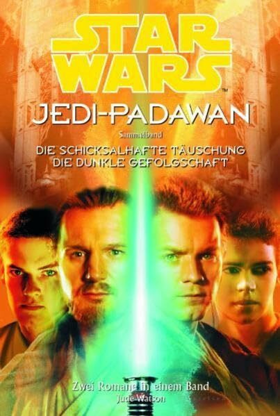 Star Wars Jedi Padawan: Sammelband 7. Die schicksalhafte Täuschung /Die dunkle Gefolgschaft