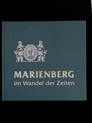 Marienberg im Wandel der Zeiten. Ein Streifzug durch die Geschichte Marienbergs