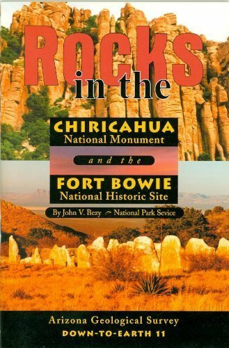 Rocks in the Chiricahua National Monument and the Fort Bowie National Historic Site (Arizona Geological Survey down-to-earth series)
