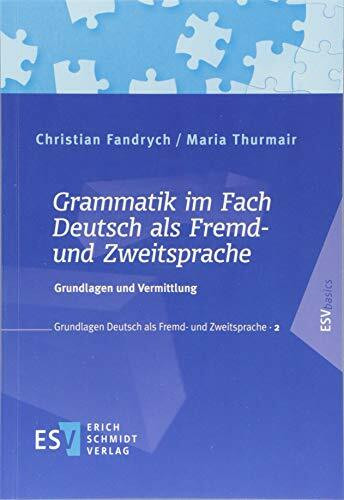 Grammatik im Fach Deutsch als Fremd- und Zweitsprache: Grundlagen und Vermittlung (Grundlagen Deutsch als Fremd- und Zweitsprache)