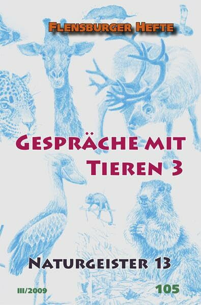 Gespräche mit Tieren 3: Naturgeister 13 (Flensburger Hefte - Buchreihe)