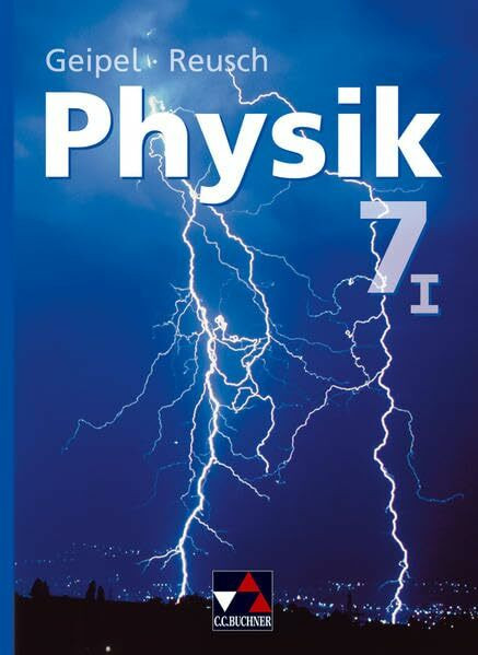 Geipel – Jäger – Reusch, Physik / Physik für die sechsstufige Realschule: Geipel-Kreisel-Leopold, Physik, Ausgabe Bayern, Bd.7/1, Optik, Mechanik, Akustik, Neubearbeitung