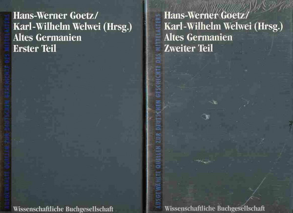 Altes Germanien /Die Germanen in der Völkerwanderung / Altes Germanien: Quellen der Alten Geschichte bis zum Jahre 238 n. Chr.