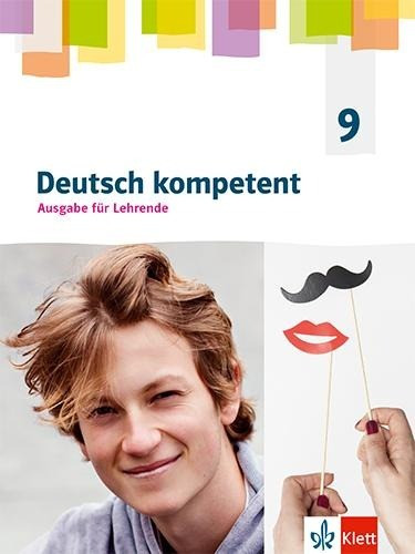 Deutsch kompetent 9. G9-Ausgabe. Ausgabe für Lehrende mit Onlineangebot Klasse 9