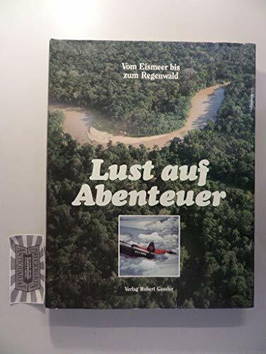 Lust auf Abenteuer: Vom Eismeer zum Regenwald