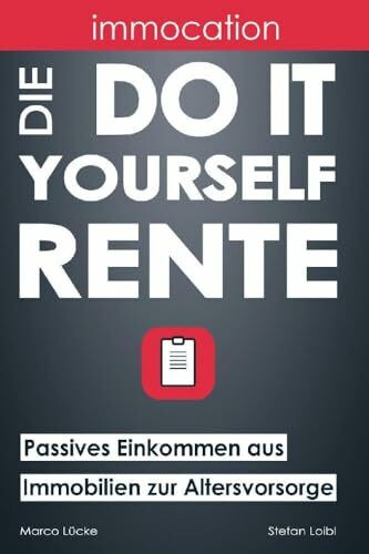 immocation – Die Do-it-yourself-Rente: Passives Einkommen aus Immobilien zur Altersvorsorge.