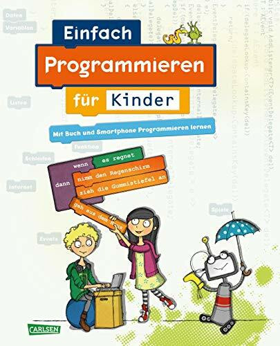 Einfach Programmieren für Kinder: Mit Buch und Smartphone programmieren lernen
