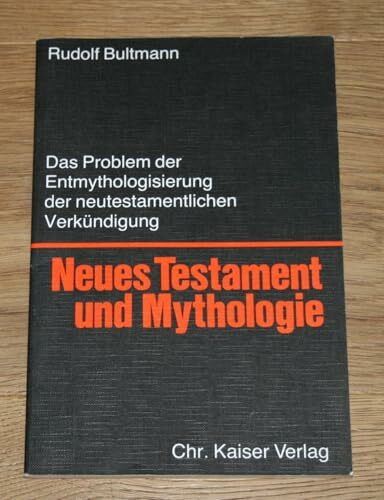 Neues Testament und Mythologie. Das Problem der Entmythologisierung der neutestamentlichen Verkündigung