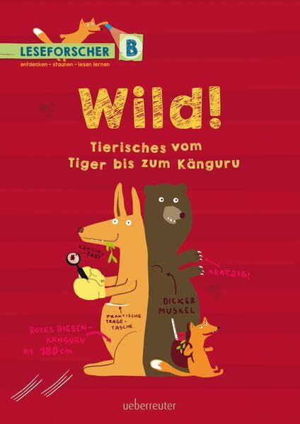Wild! Tierisches vom Tiger bis zum Känguru: Leseforscher ABC