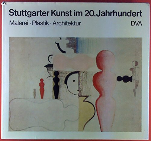 Stuttgarter Kunst im 20. Jahrhundert. Malerei, Plastik, Architektur