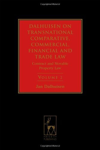 Dalhuisen's Transnational Comparative, Commercial, Financial and Trade Law: Contract and Movable Property Law: Fourth Edition