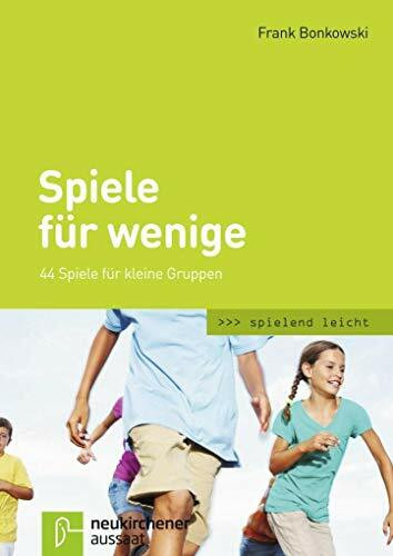 Spiele für wenige: 44 Spiele für kleine Gruppen (spielend leicht)