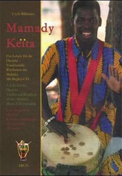 Mamady Keita: Ein Leben für die Djembe. Traditionelle Rhythmen der Malinke. Dt. /Engl. /Franz.