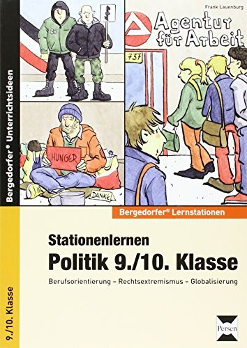 Stationenlernen Politik 9./10. Klasse: Berufsorientierung - Rechtsextremismus - Globalisierung (Bergedorfer® Lernstationen)