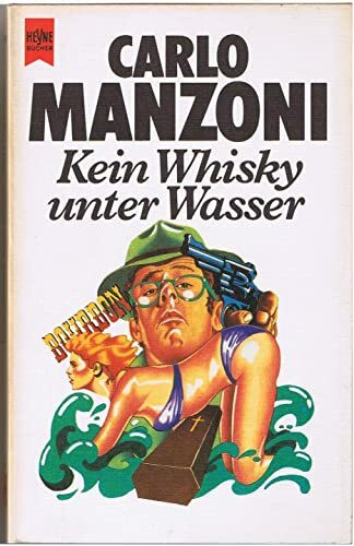 Kein Whisky unter Wasser (Heyne Allgemeine Reihe (01))