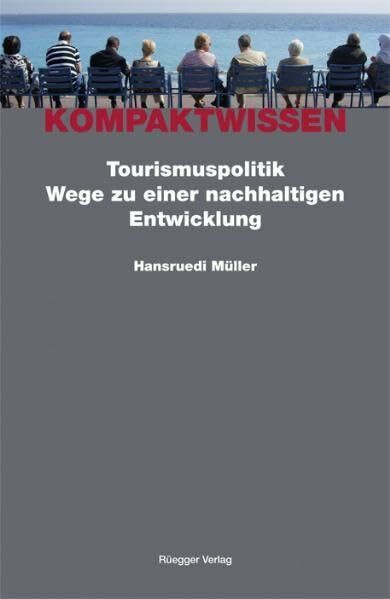 Tourismuspolitik: Wege zu einer nachhaltigen Entwicklung (Kompaktwissen)