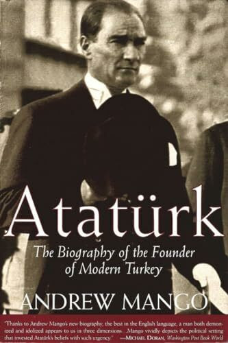 Ataturk: The Biography of the Founder of Modern Turkey