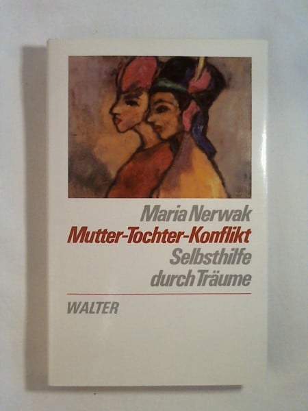 Mutter-Tochter-Konflikt : Selbsthilfe durch Träume.