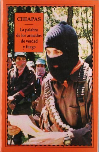 Chiapas: la palabra de los armados de verdad y fuego (2 volúmenes) (Otras obras- Avatares, Band 11)