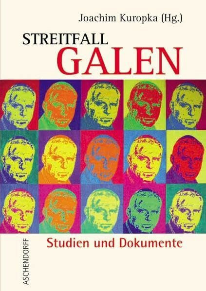 Streitfall Galen: Studien und Dokumente