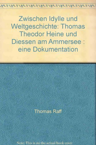 Zwischen Idylle und Weltgeschichte - Thomas Theodor Heine und Diessen am Ammersee