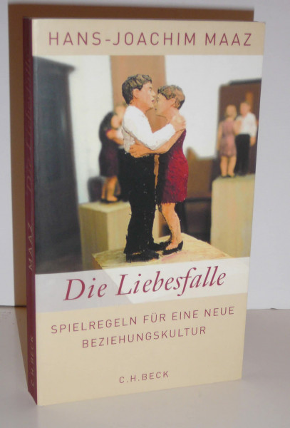 Die Liebesfalle: Spielregeln für eine neue Beziehungskultur
