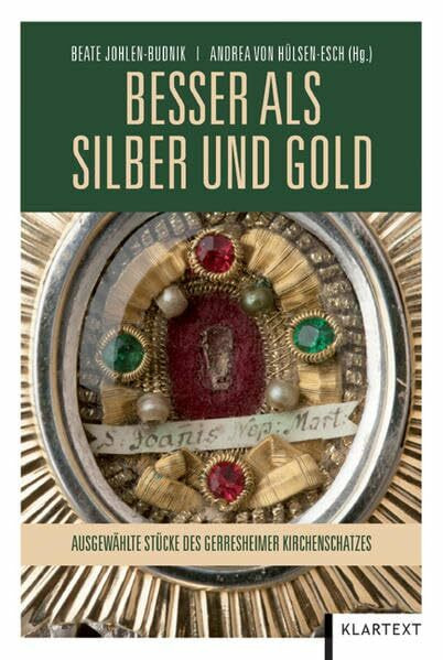Besser als Silber und Gold: Ausgewählte Stücke des Gerresheimer Kirchenschatzes