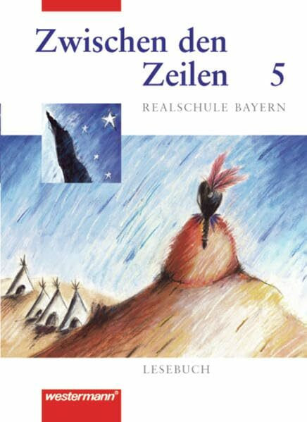 Zwischen den Zeilen. Lesebuch für bayerische Realschulen: Zwischen den Zeilen für bayerische Realschulen: Lesebuch 5