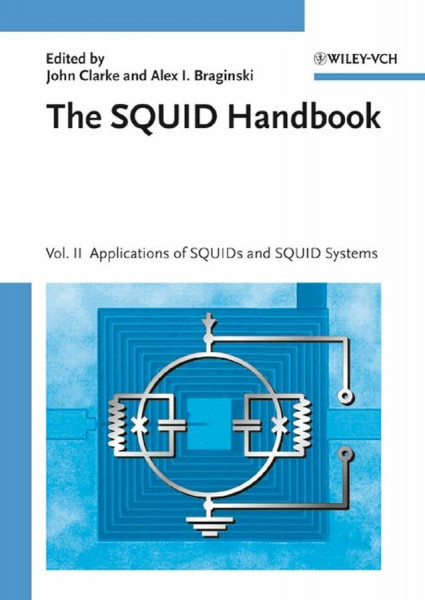 The SQUID Handbook: Volume II: Applications of SQUIDs and SQUID Systems (The SQUID Handbook, 2, Band 2)