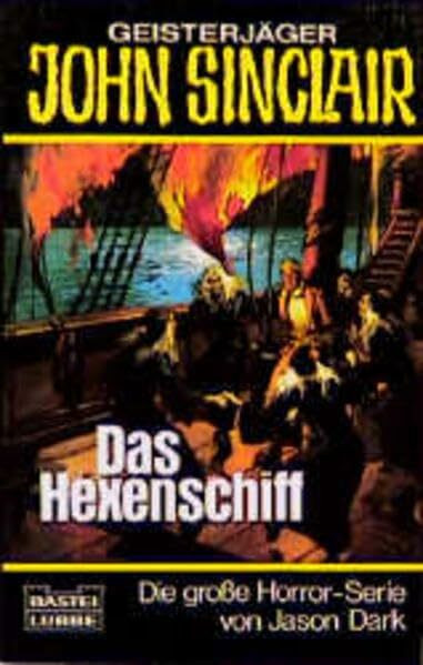 Das Hexenschiff (John Sinclair. Bastei Lübbe Taschenbücher)