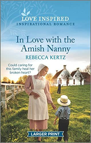 In Love with the Amish Nanny: An Uplifting Inspirational Romance (Love Inspired)