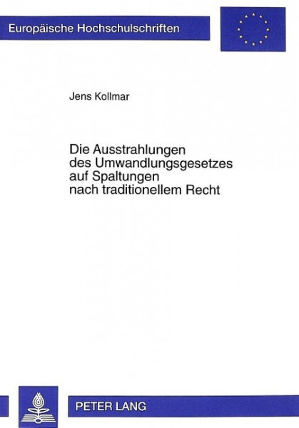 Die Ausstrahlungen des Umwandlungsgesetzes auf Spaltungen nach traditionellem Recht