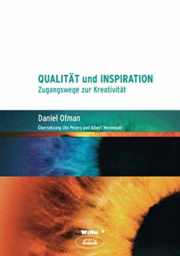 Qualität und Inspiration: Zugangswege zur Kreativität