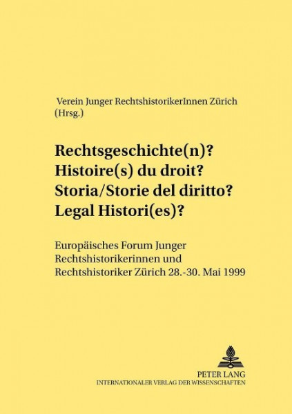 Rechtsgeschichte(n). Histoire(s) du droit. Storia/storie del diritto. Legal Histori(es)